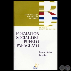 FORMACIN SOCIAL DEL PUEBLO PARAGUAYO - Por JUSTO PASTOR BENTEZ